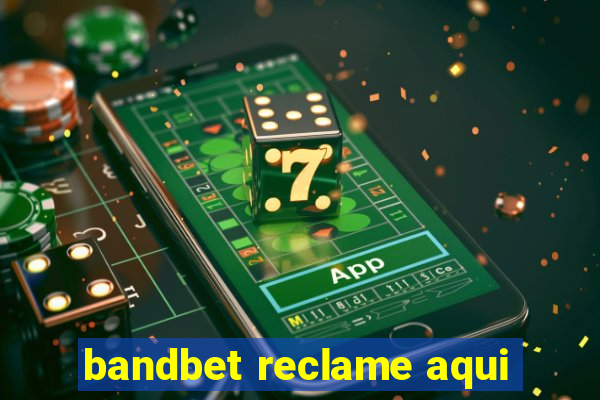 bandbet reclame aqui